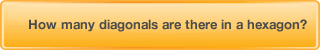 How many diagonals are there in a hexagon?