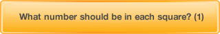 What number should be in each square? (1)